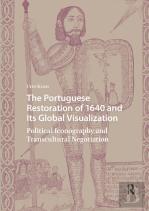 The Portuguese Restoration Of 1640 And Its Global Visualization