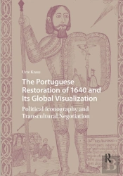 The Portuguese Restoration Of 1640 And Its Global Visualization