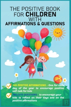 Bertrand.pt - The Positive Book For Children With Affirmations & Questions