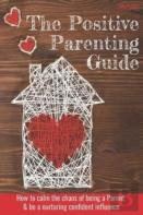 The Positive Parenting Guide