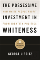 The Possessive Investment In Whiteness