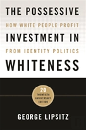 The Possessive Investment In Whiteness
