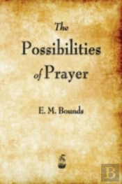 The Possibilities Of Prayer