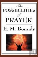 The Possibilities Of Prayer