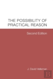 The Possibility Of Practical Reason