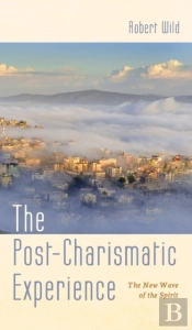 The Post-Charismatic Experience
