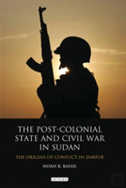 Bertrand.pt - The Post-Colonial State And Civil War In Sudan