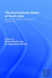 The Post-Colonial States Of South Asia