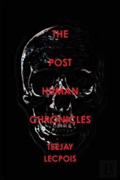 The Post  Human  Chronicles