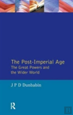 Bertrand.pt - The Post-Imperial Age: The Great Powers And The Wider World