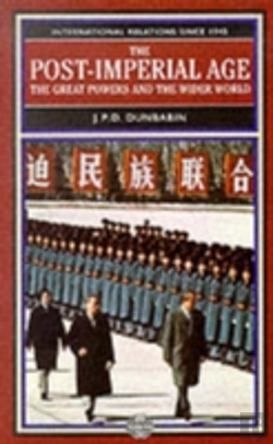Bertrand.pt - The Post-Imperial Age: The Great Powers And The Wider World