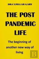 The Post Pandemic Life