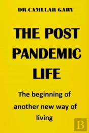 The Post Pandemic Life