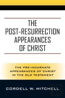 The Post-Resurrection Appearances Of Christ