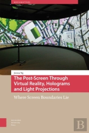 The Post-Screen Through Virtual Reality, Holograms And Light Projections