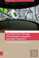 The Post-Screen Through Virtual Reality, Holograms And Light Projections