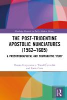 The Post-Tridentine Apostolic Nunciatures (1562â€“1605)