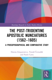 The Post-Tridentine Apostolic Nunciatures (1562â€“1605)