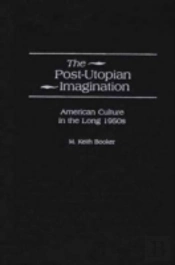 The Post-Utopian Imagination