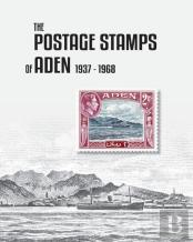 The Postage Stamps Of Aden 1937-1968