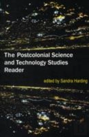 The Postcolonial Science And Technology Studies Reader