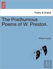 The Posthumous Poems Of W. Preston.