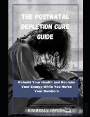 The Postnatal Depletion Cure Guide