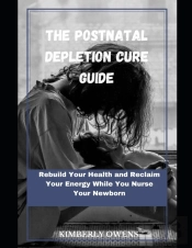 The Postnatal Depletion Cure Guide