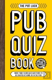 The Pot Luck Pub Quiz Book