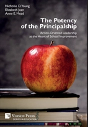 The Potency Of The Principalship: Action-Oriented Leadership At The Heart Of School Improvement