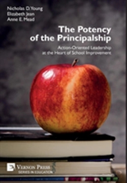 Bertrand.pt - The Potency Of The Principalship: Action-Oriented Leadership At The Heart Of School Improvement