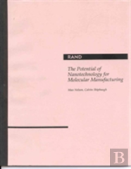 The Potential Of Nanotechnology For Molecular Manufacturing