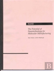 The Potential Of Nanotechnology For Molecular Manufacturing