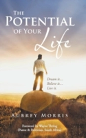 The Potential Of Your Life: Dream It...B