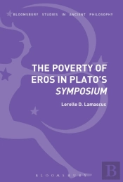 The Poverty Of Eros In Plato'S Symposium