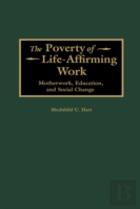 The Poverty Of Life-Affirming Work