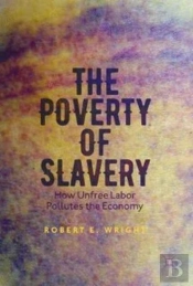 The Poverty Of Slavery