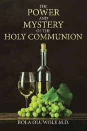 The Power And Mystery Of The Holy Communion