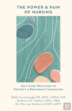 Bertrand.pt - The Power And Pain Of Nursing: Self-Care