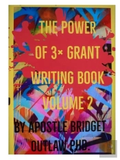The Power Of 3x Grant Writing - Volume 2