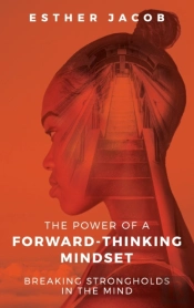 The Power Of A Forward-Thinking Mindset:
