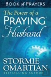 The Power Of A Praying Husband Book Of Prayers