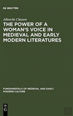 Bertrand.pt - The Power Of A Woman'S Voice In Medieval And Early Modern Literatures