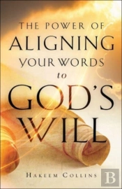 The Power Of Aligning Your Words To God`S Will