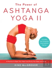 The Power Of Ashtanga Yoga Ii: The Intermediate Series