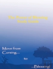 The Power Of Blessing Study Guide