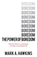 The Power Of Boredom