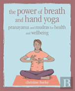 The Power Of Breath And Hand Yoga