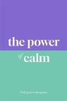 The Power Of Calm