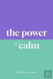 The Power Of Calm